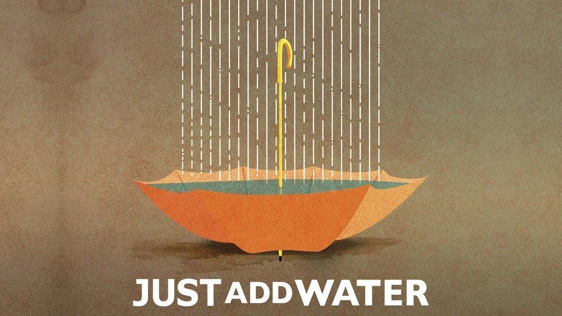 Just Add Water - immagine