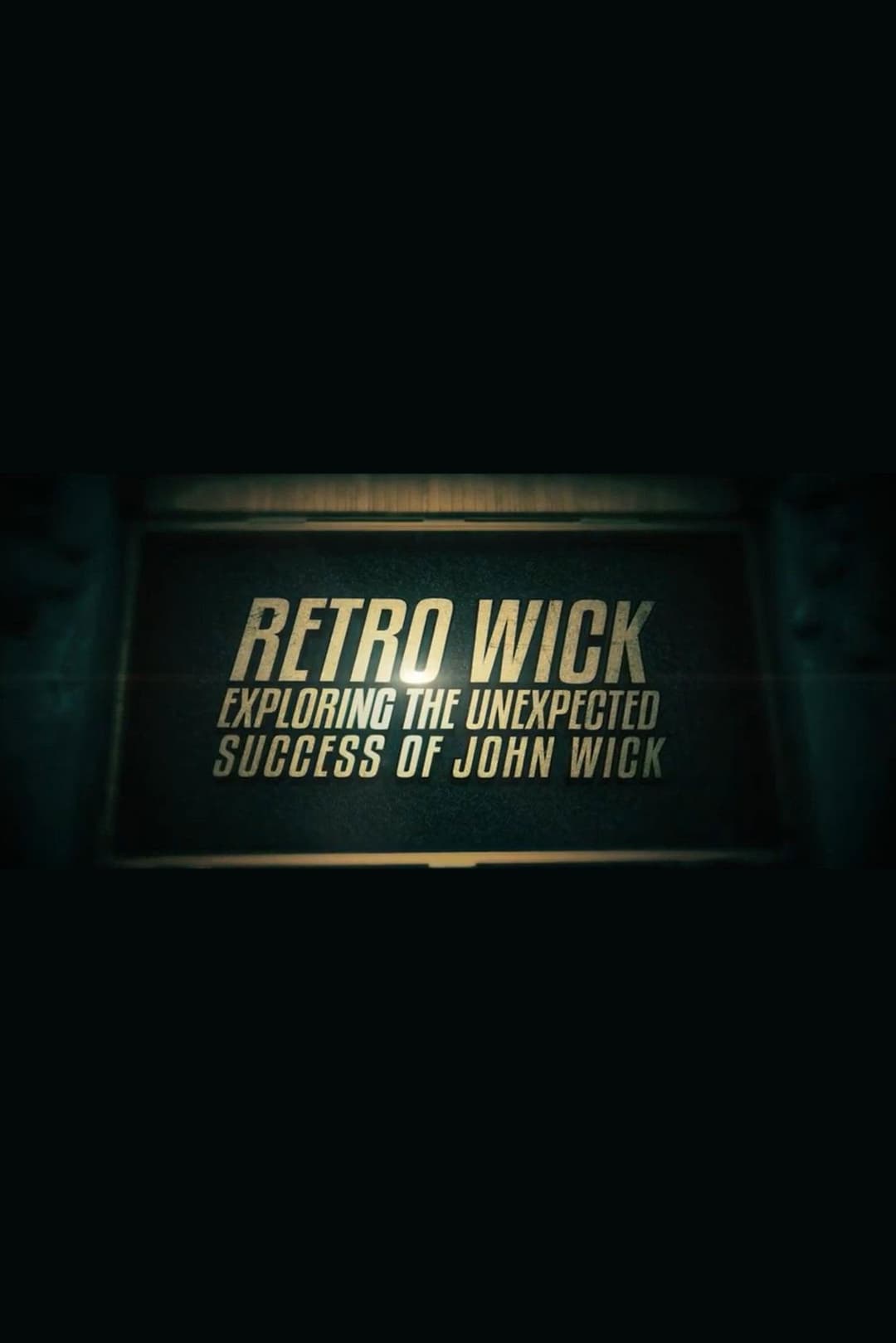 Poster di Retro Wick: Exploring the Unexpected Success of 'John Wick'