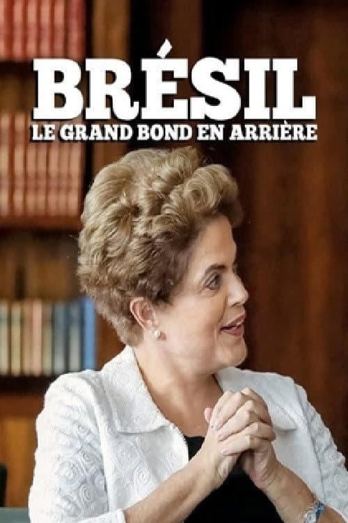 Poster di Brésil: le grand bond en arrière