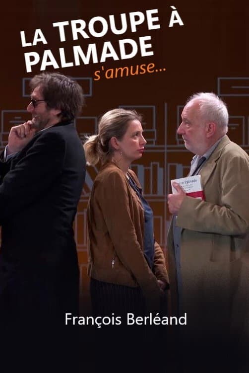 Poster di La troupe à Palmade s'amuse avec...François Berléand