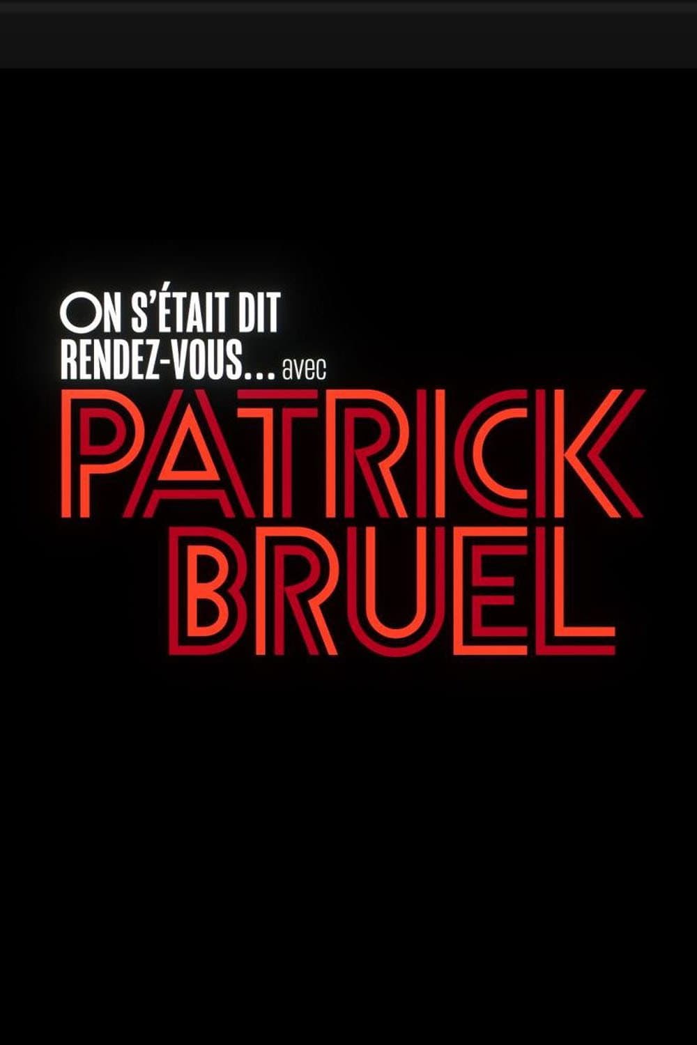 Poster di On s'était dit rendez-vous... avec Patrick Bruel