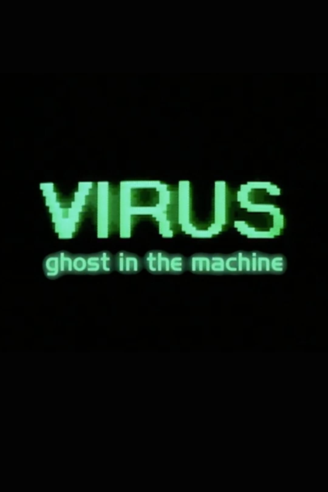 Poster di Virus: Ghost in the Machine
