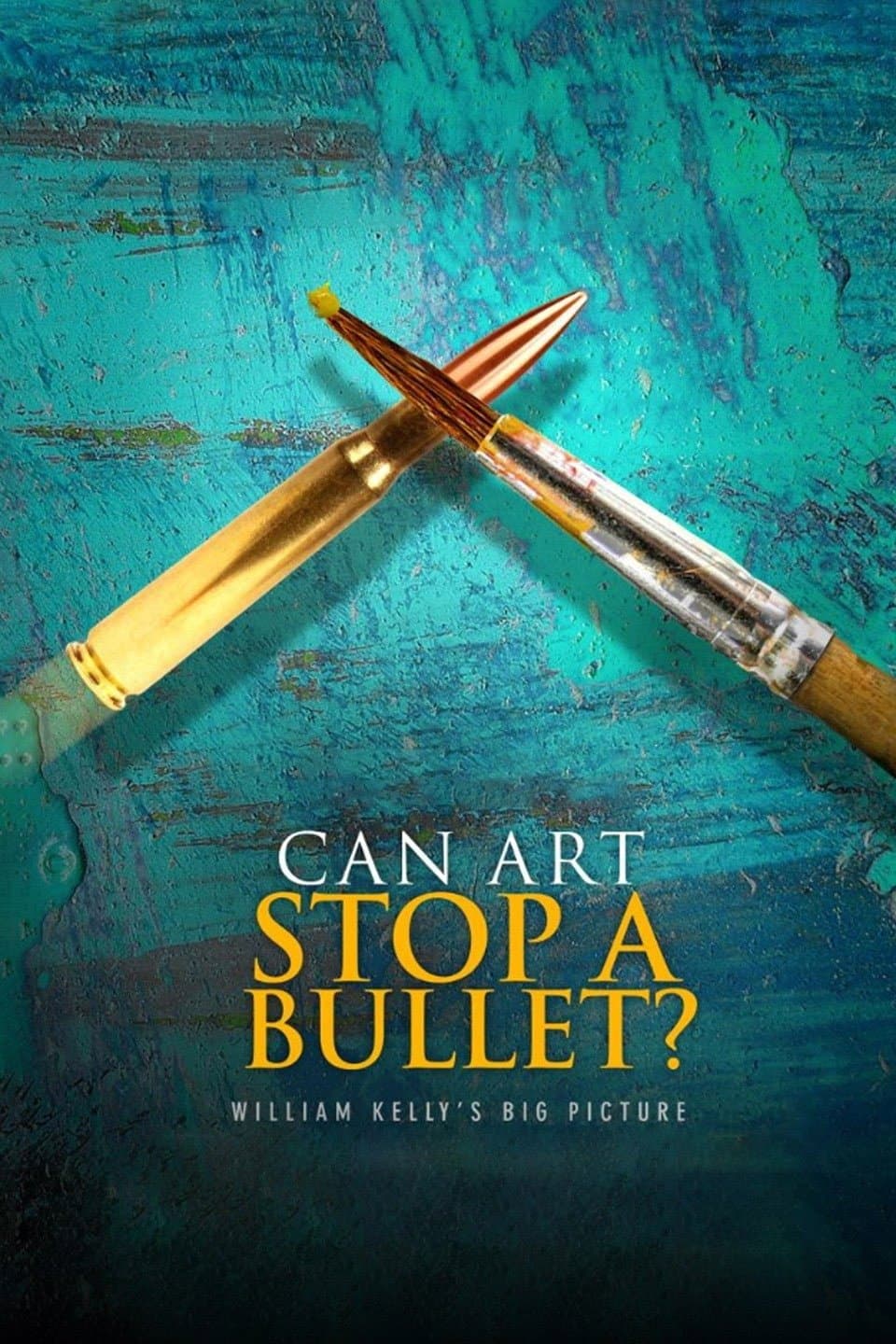 Poster di Can Art Stop a Bullet: William Kelly's Big Picture