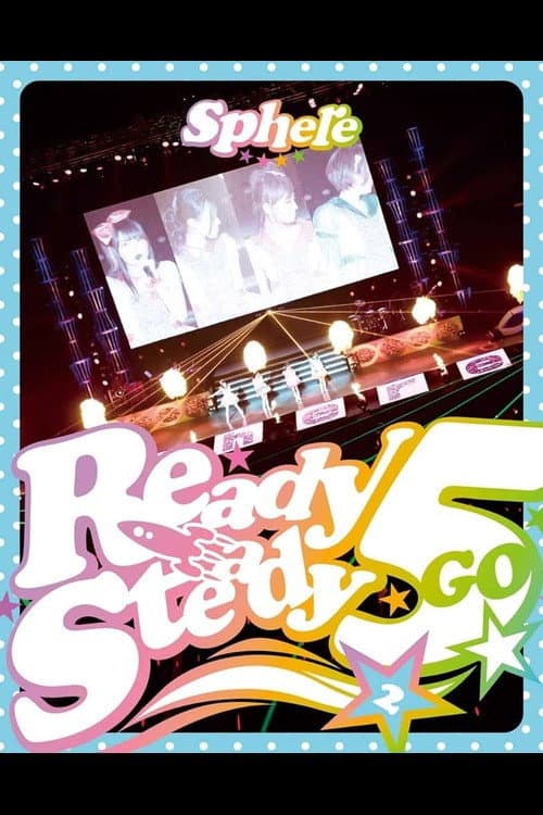 Poster di スフィアLIVE2014「スタートダッシュミーティング Ready Steady 5周年 ! in 日本武道館～ふつかめ～」