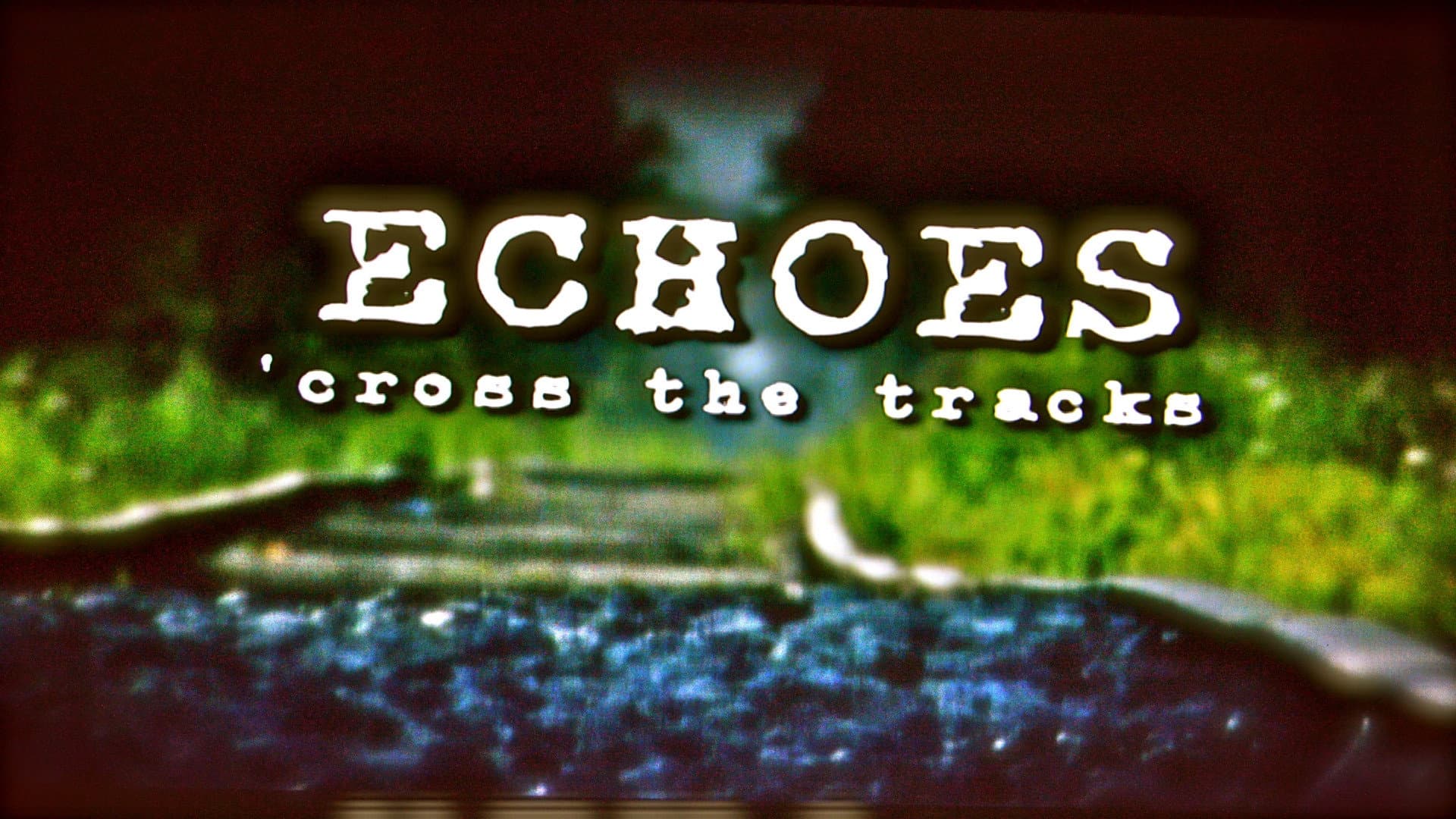 Echoes 'Cross the Tracks - immagine