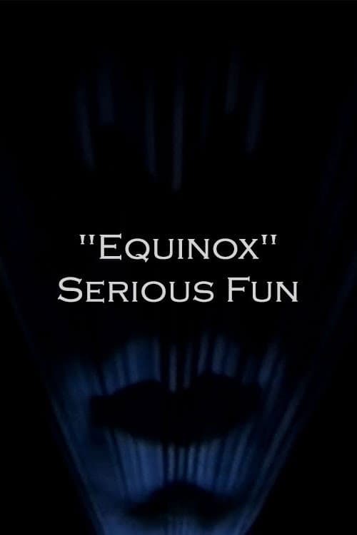 Poster di "Equinox" Serious Fun