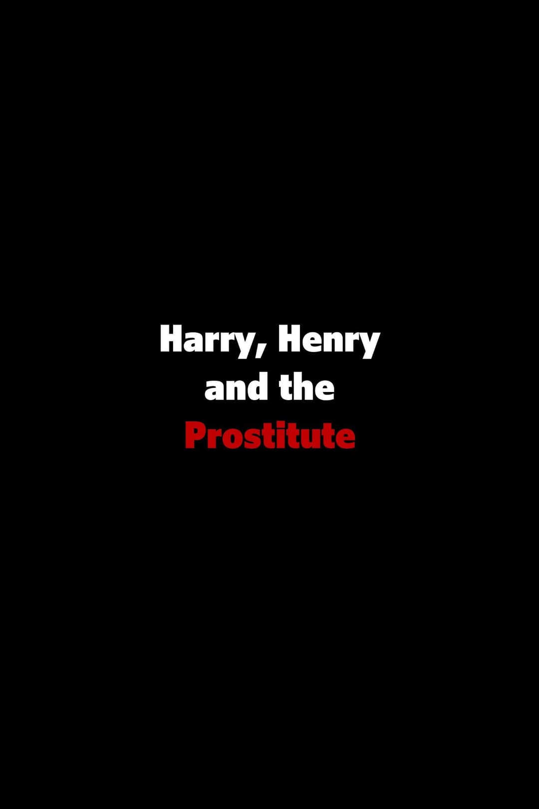 Poster di Harry, Henry and the Prostitute