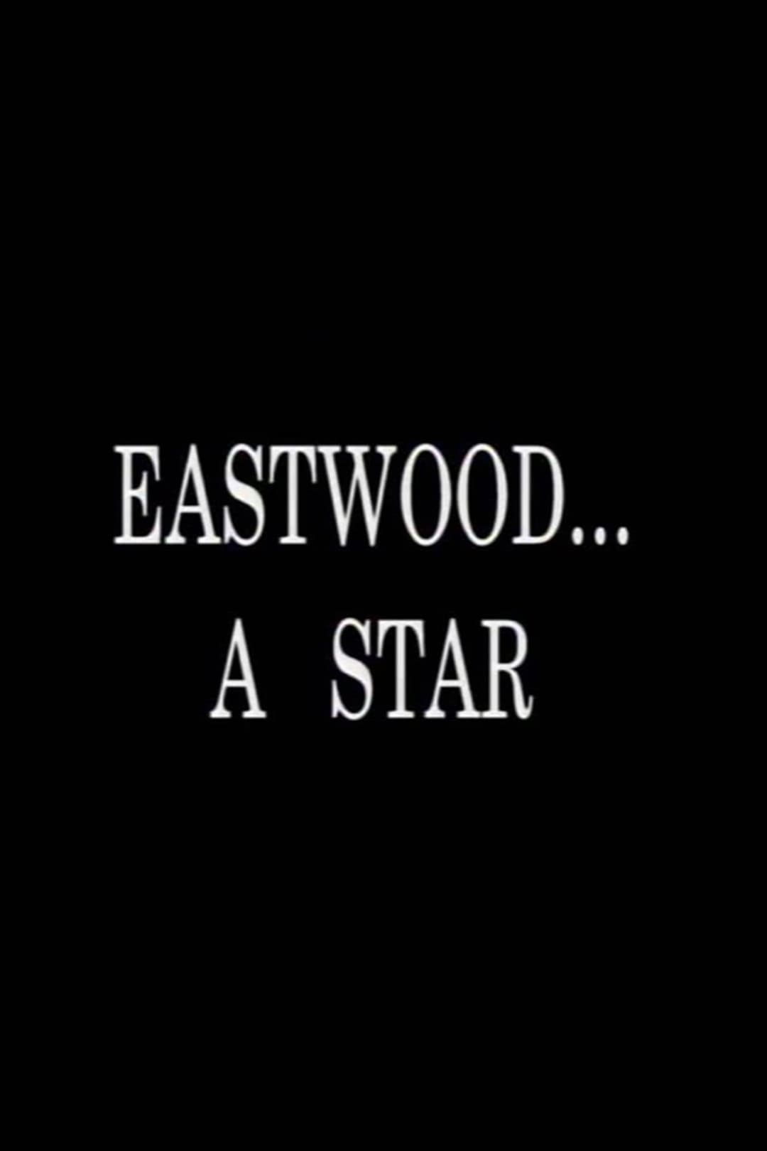 Poster di Eastwood... A Star