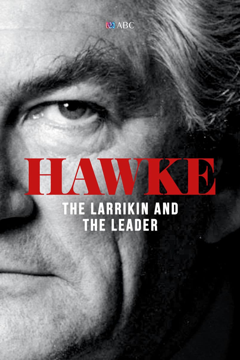 Poster di Hawke: The Larrikin and The Leader