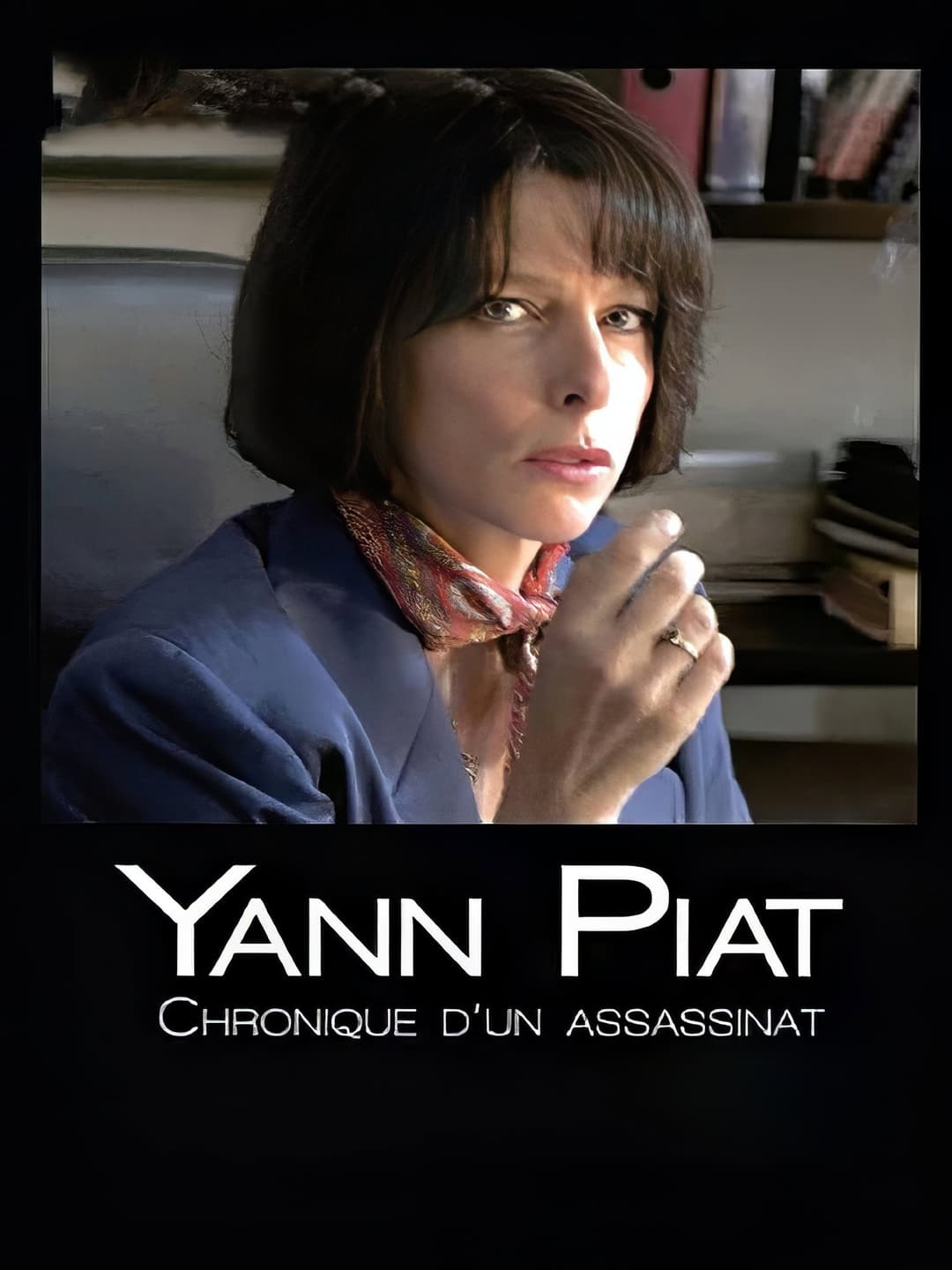 Poster di Yann Piat, chronique d'un assassinat