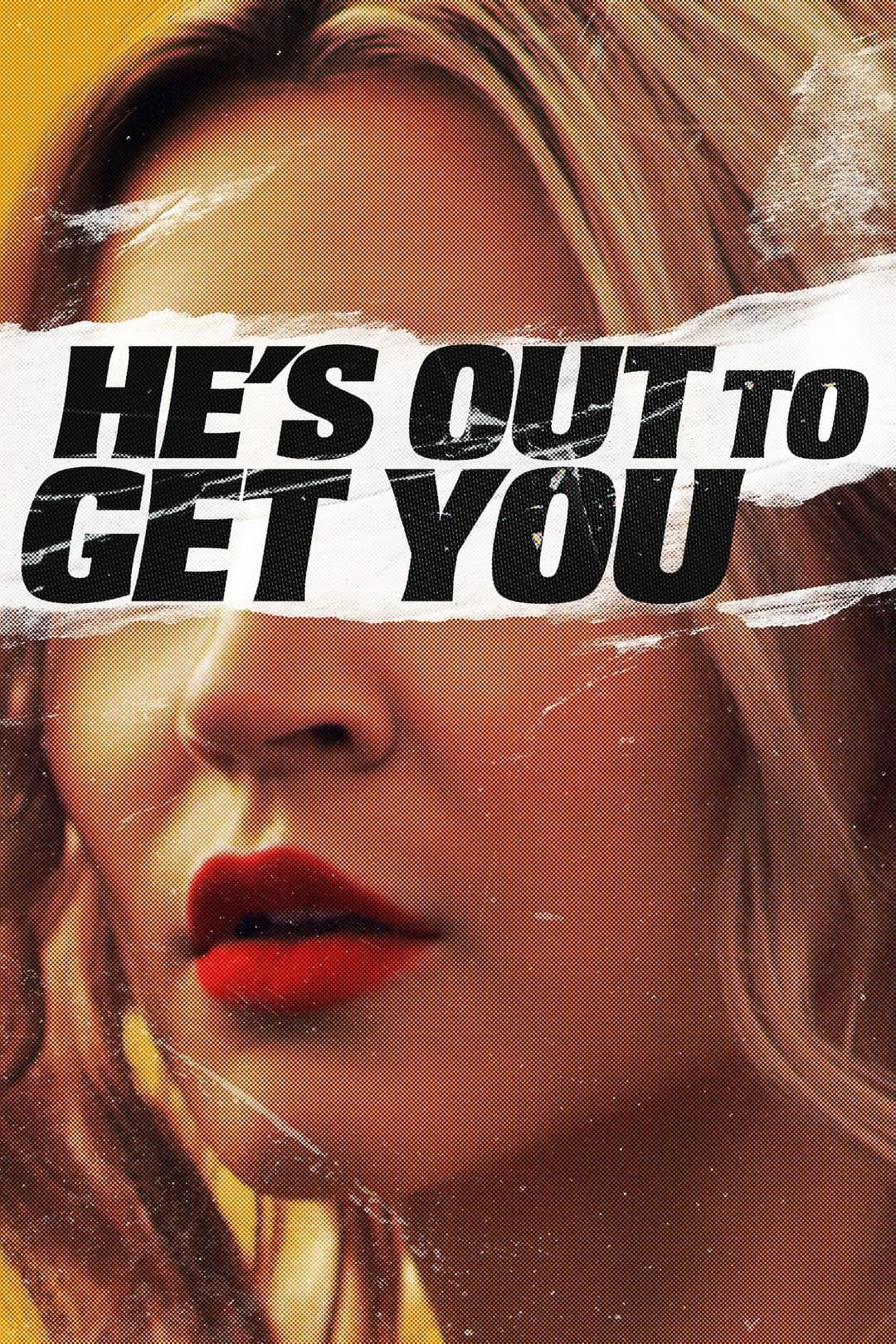 Poster di He's Out to Get You