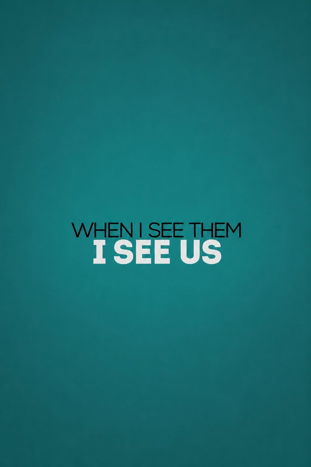 Poster di When I See Them, I See Us
