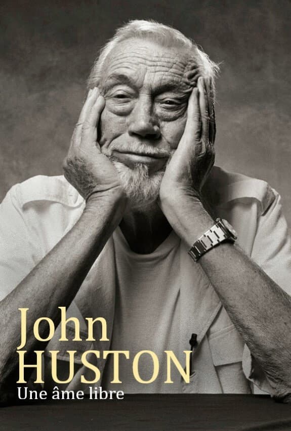 Poster di John Huston, une âme libre