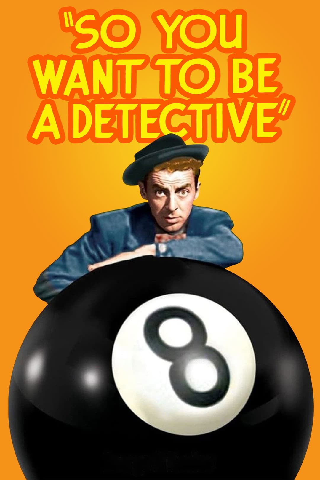 Poster di So You Want to Be a Detective