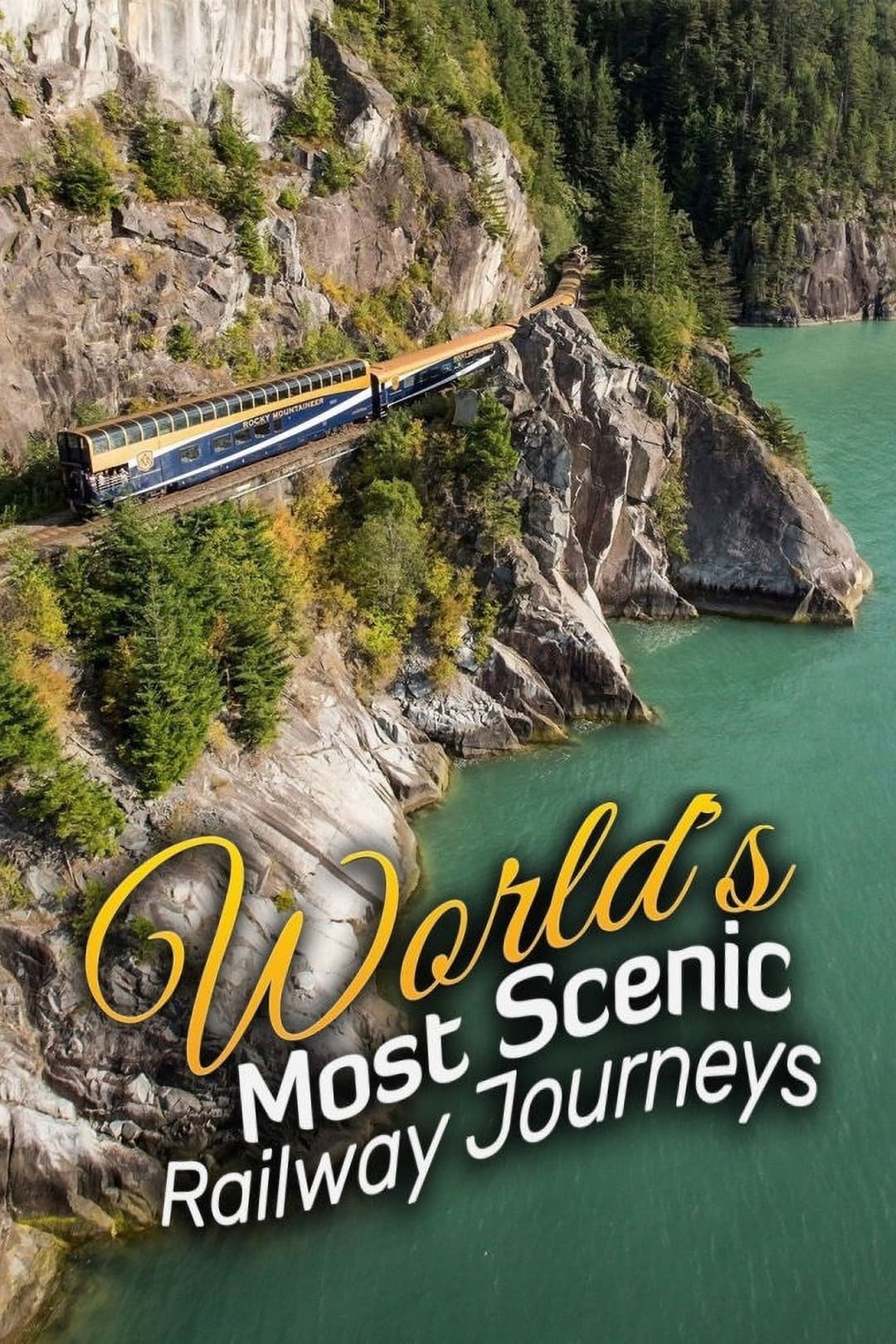 Poster di World's Most Scenic Railway Journeys