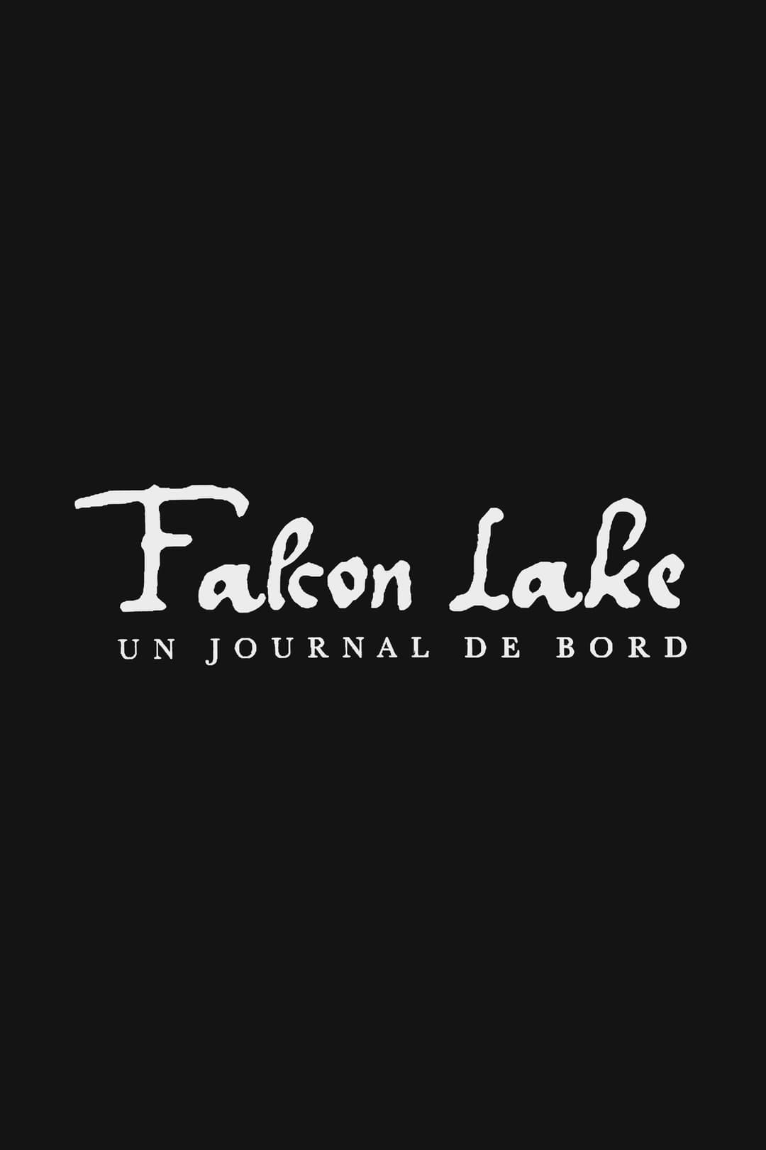 Poster di Falcon Lake, un journal de bord