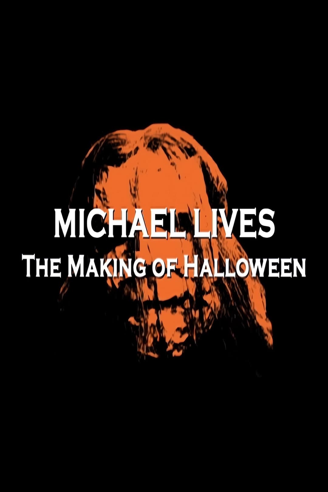 Poster di Michael Lives: The Making of Halloween