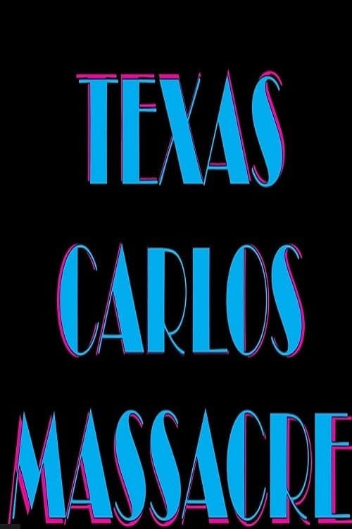 Poster di Texas Carlos Massacre