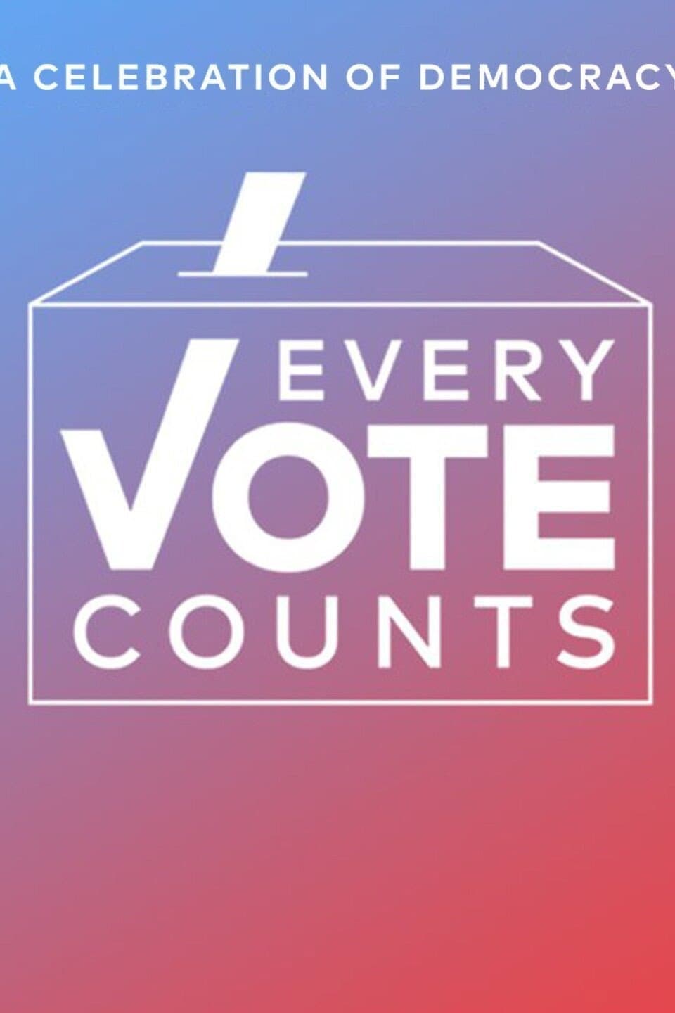 Poster di Every Vote Counts: A Celebration of Democracy