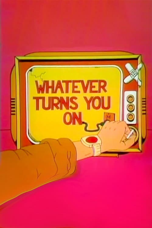 Poster di Whatever Turns You On