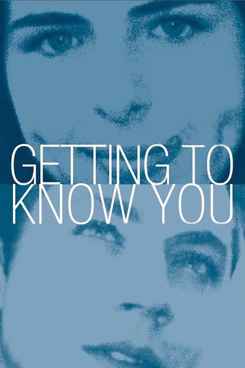 Poster di Getting to Know You - Cominciando a conoscerti