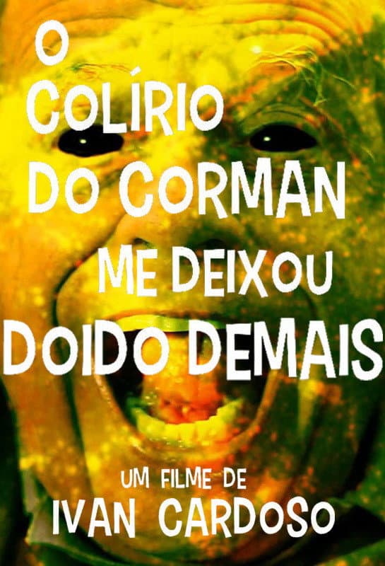 Poster di O Colírio do Corman Me Deixou Doido Demais