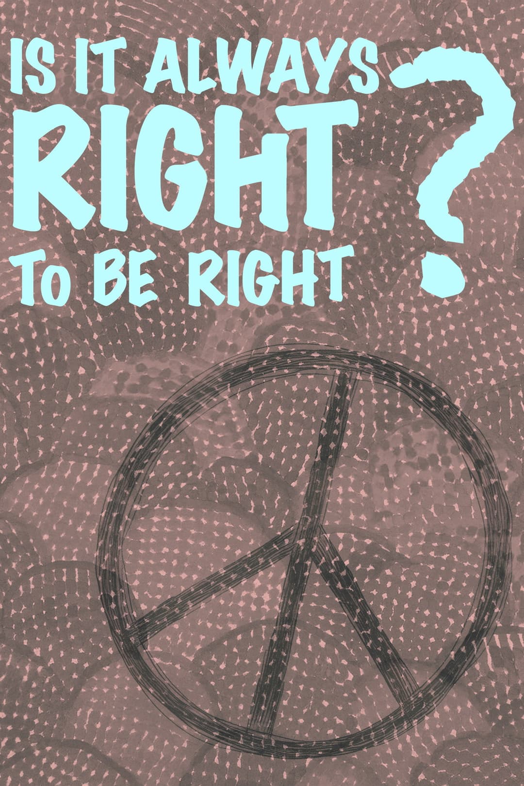 Poster di Is It Always Right to Be Right?