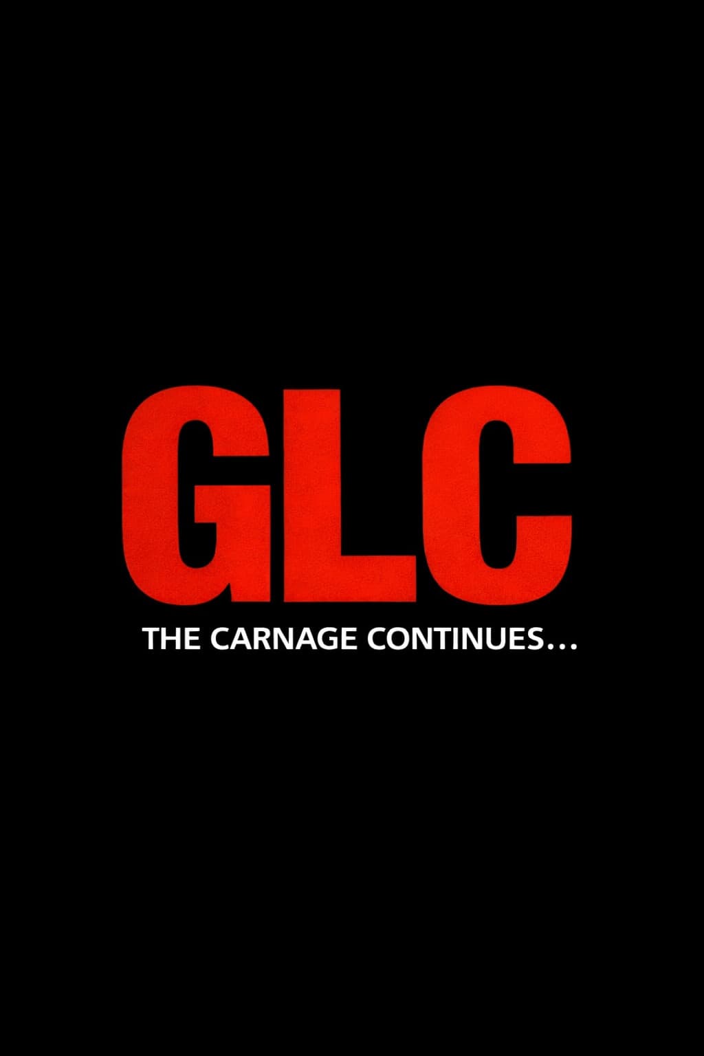 Poster di GLC: The Carnage Continues