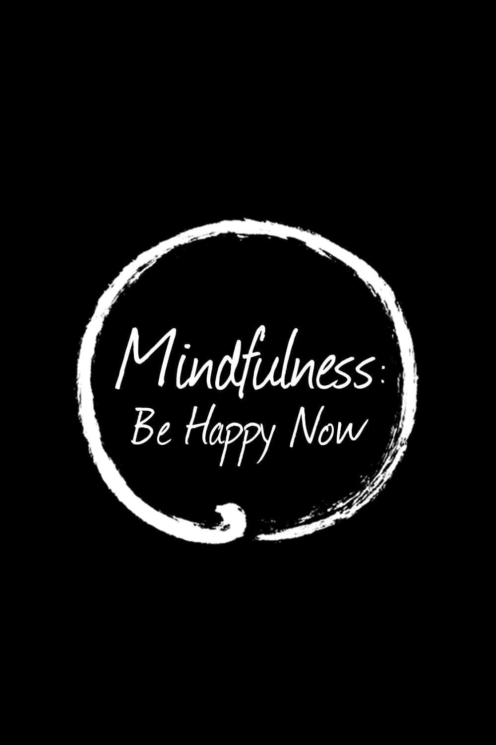 Poster di Mindfulness: Be Happy Now