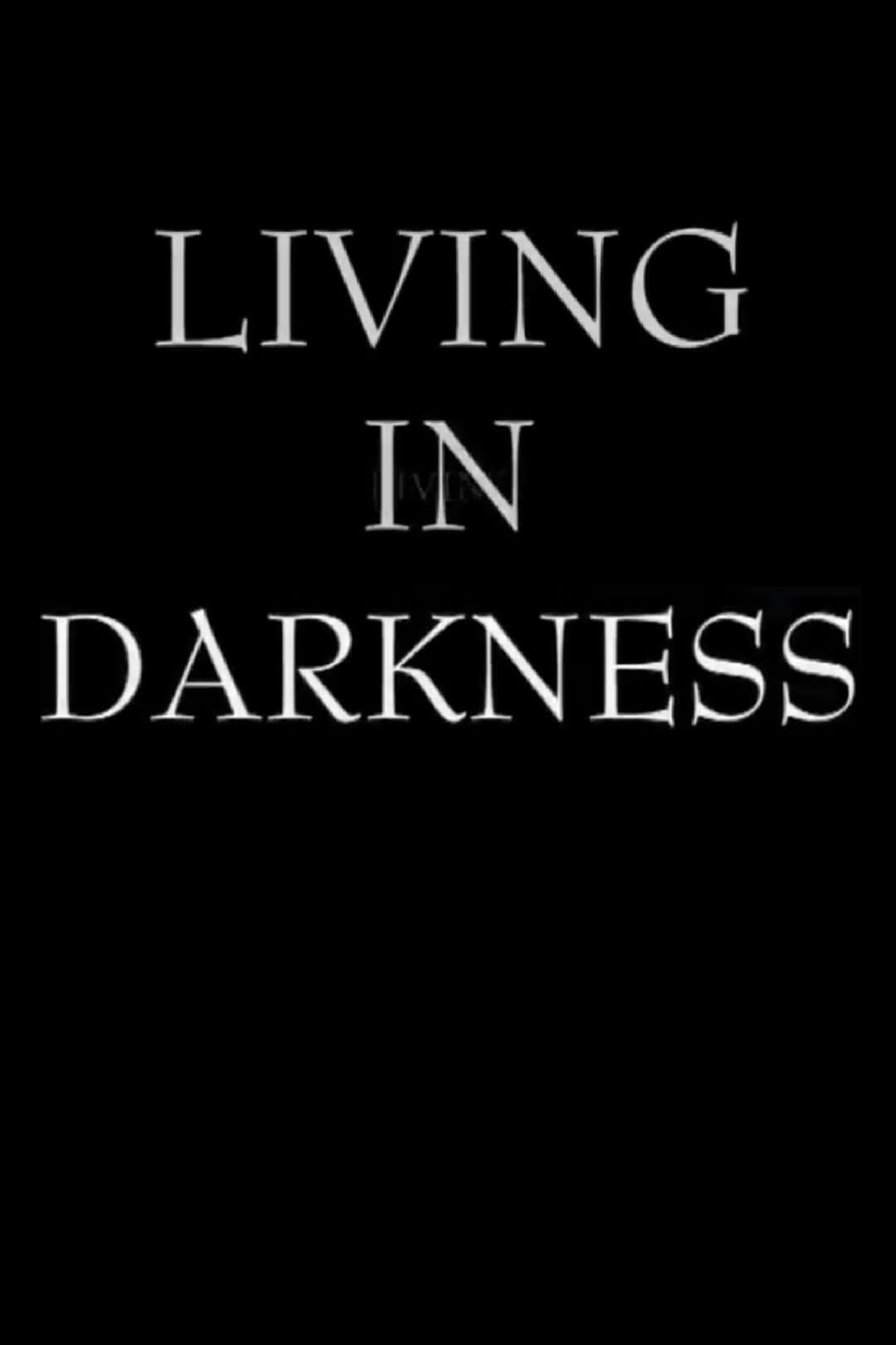 Poster di Living in Darkness