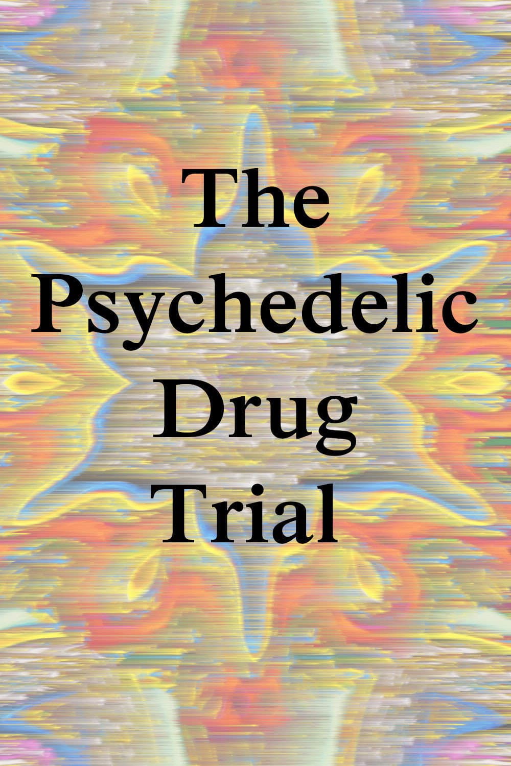 Poster di The Psychedelic Drug Trial