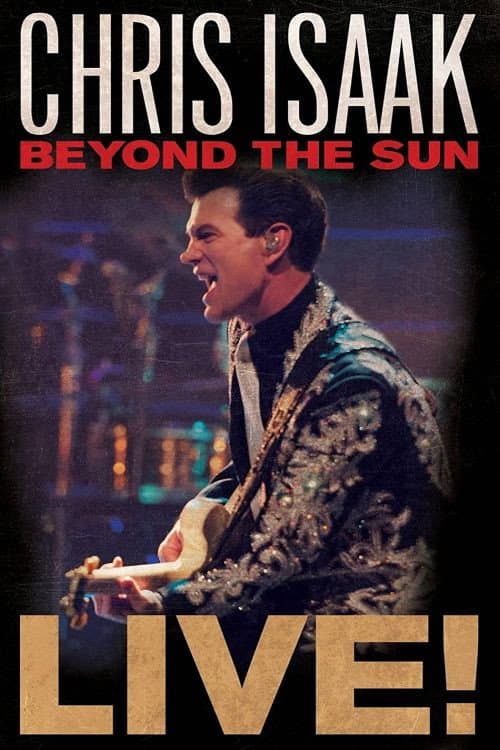 Poster di Chris Isaak: Beyond The Sun Live