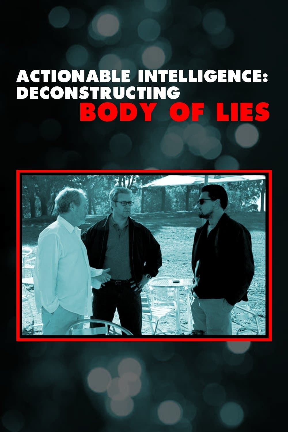 Poster di Actionable Intelligence: Deconstructing 'Body of Lies'
