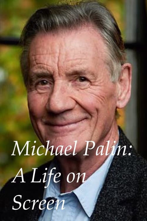 Poster di Michael Palin: A Life on Screen