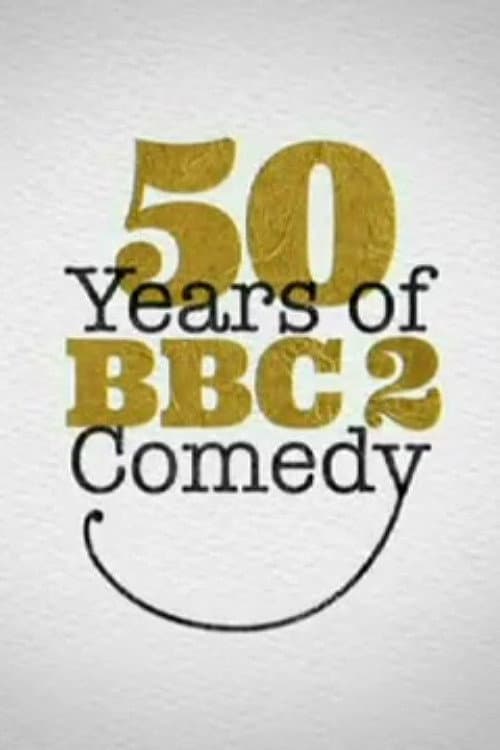 Poster di 50 Years of BBC Two Comedy