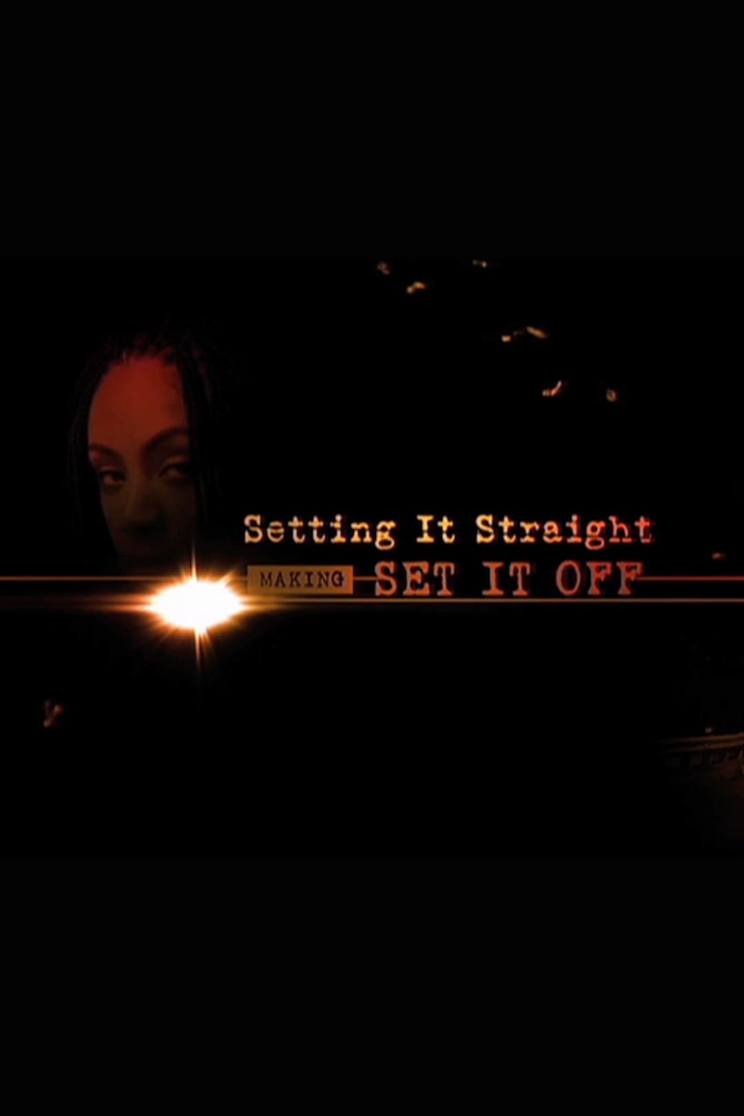 Poster di Setting it Straight: Making ‘Set it Off’
