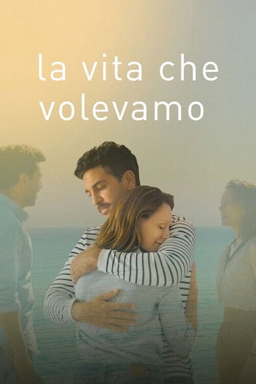 Poster di La vita che volevamo