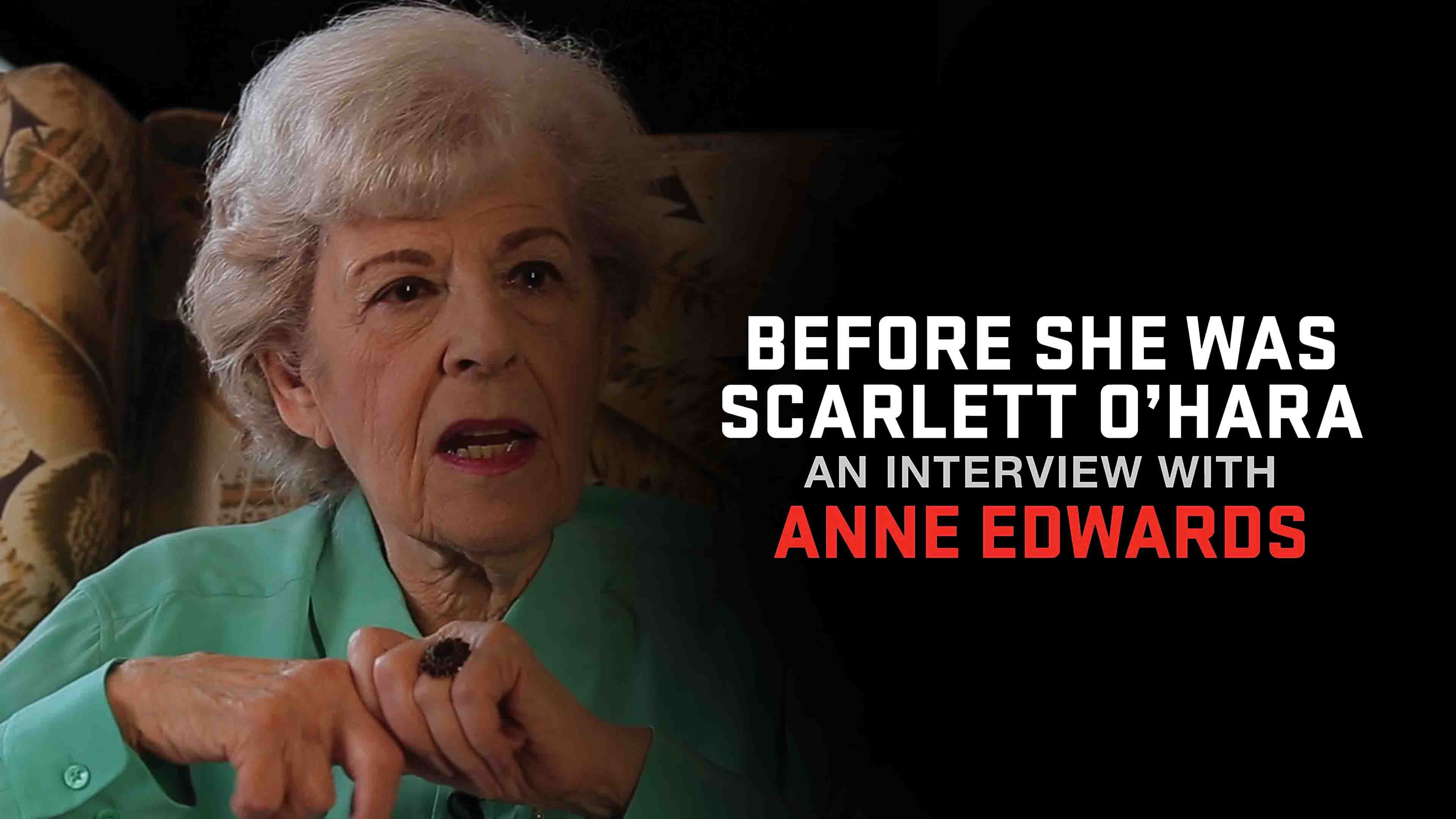 Before She Was Scarlet O'Hara: An Interview with Anne Edwards - immagine
