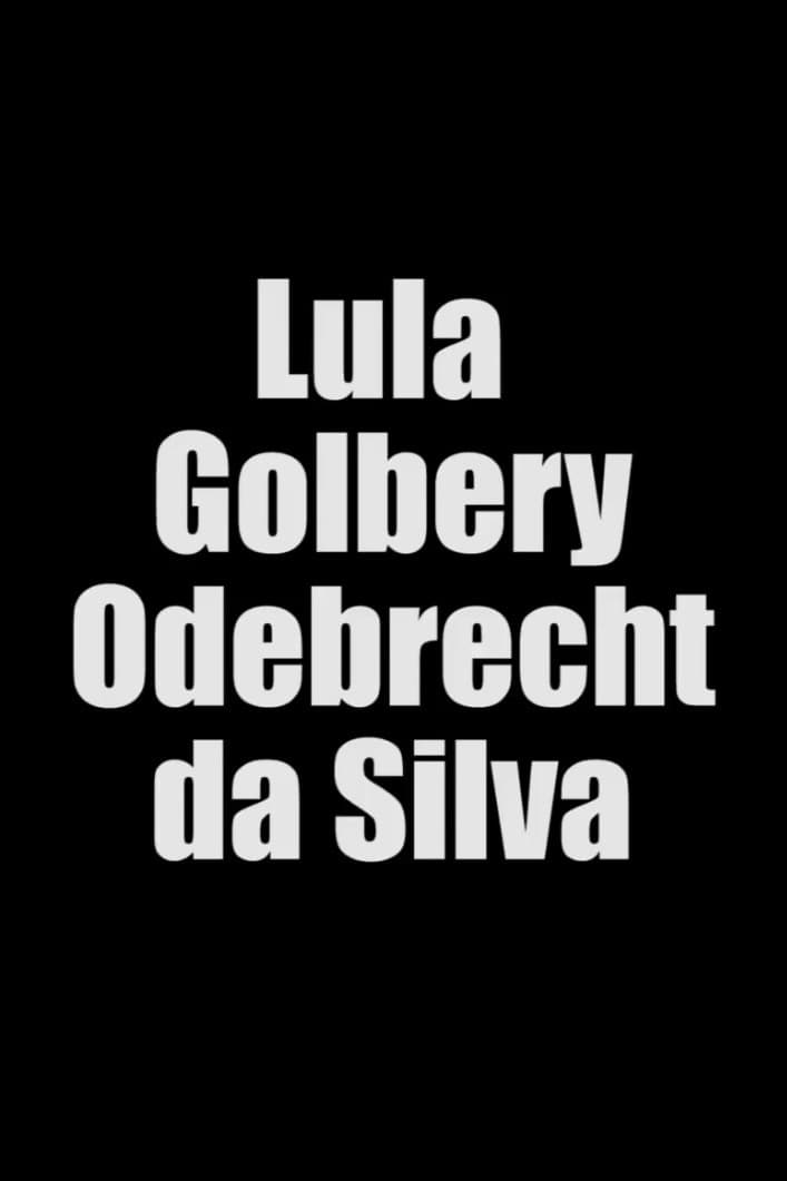 Poster di Lula Golbery Odebrecht da Silva