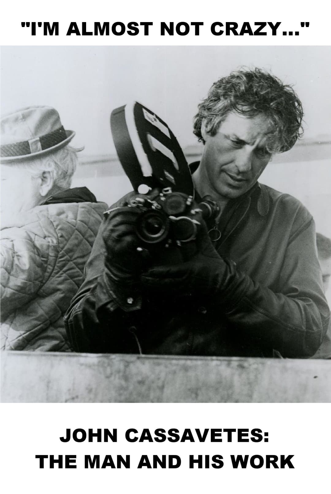 Poster di I'm Almost Not Crazy: John Cassavetes — The Man and His Work