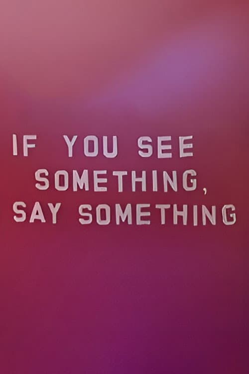 Poster di If You See Something, Say Something