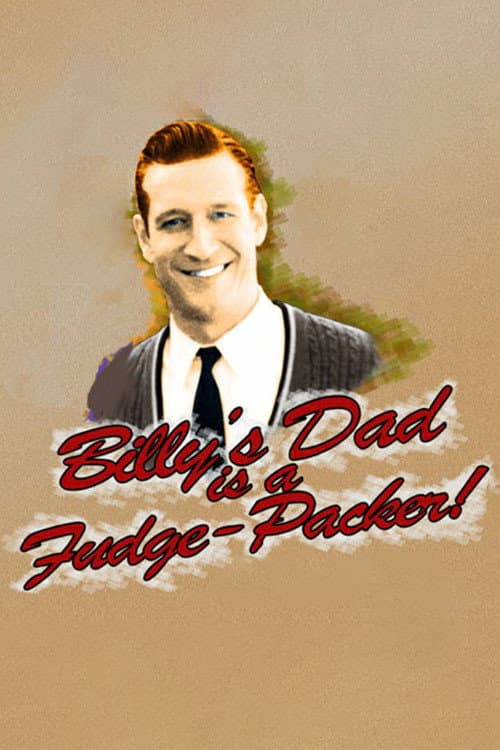 Poster di Billy's Dad Is a Fudge-Packer