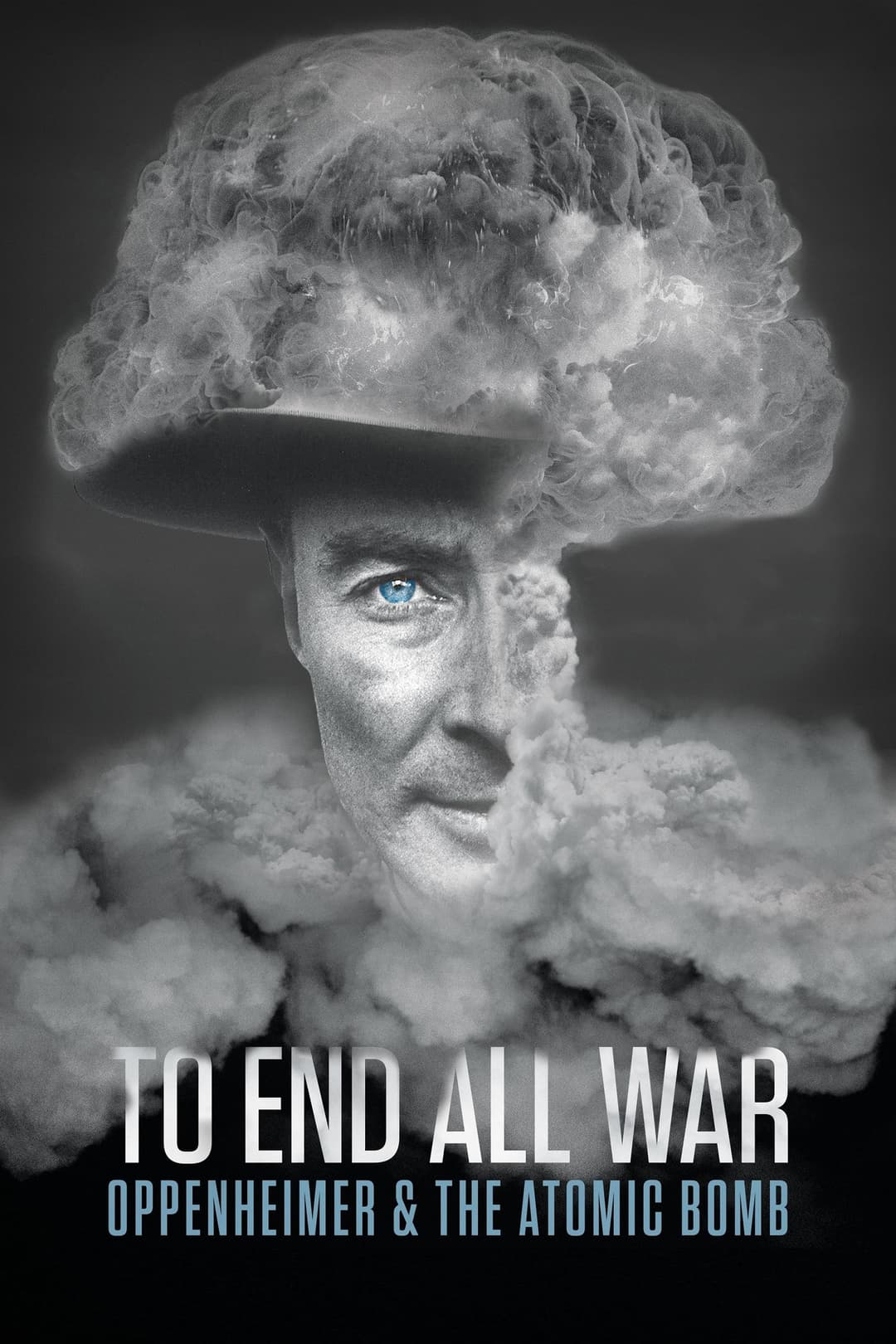 Poster di To End All War: Oppenheimer & the Atomic Bomb