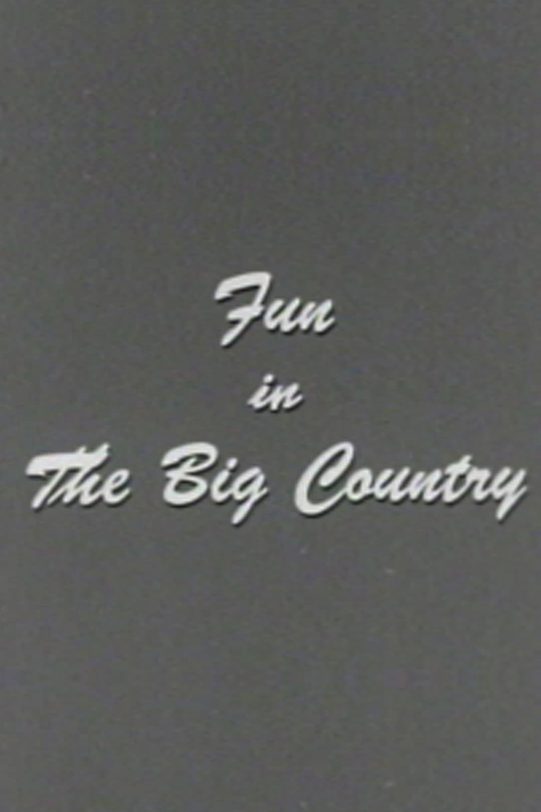 Poster di Fun in the Big Country