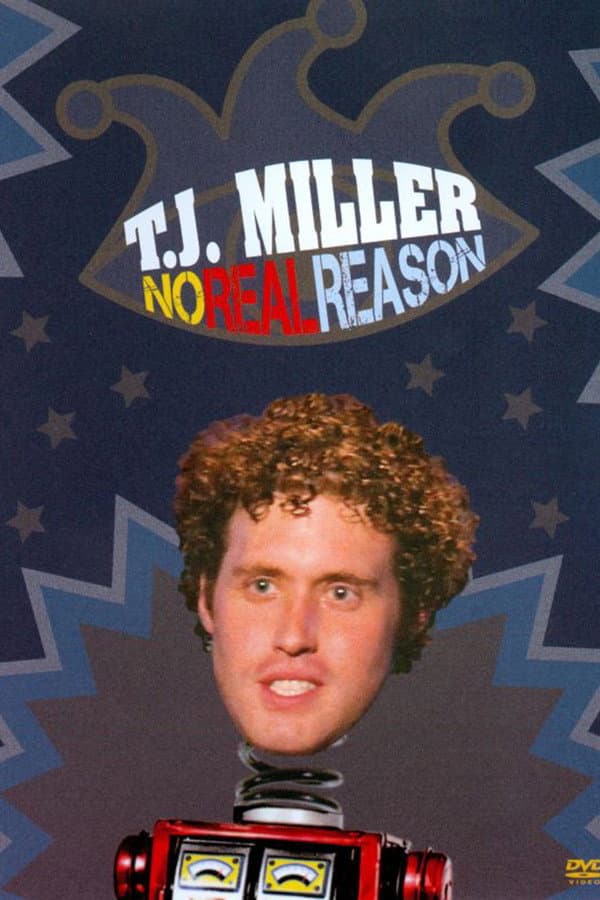 Poster di T.J. Miller: No Real Reason