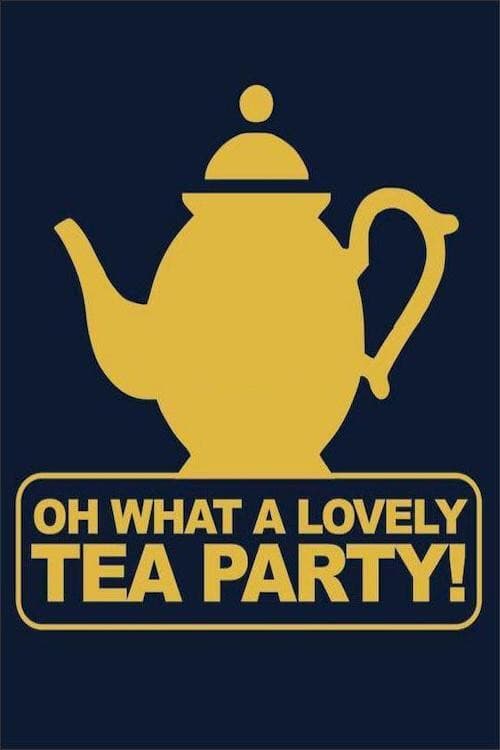 Poster di Oh, What a Lovely Tea Party