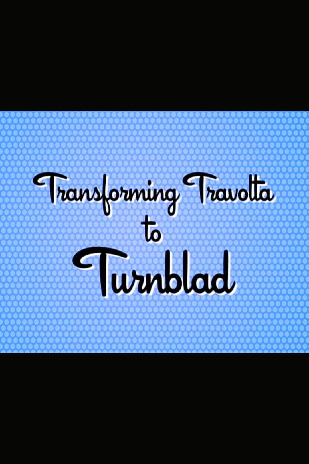 Poster di Hairspray: Transforming Travolta to Turnblad