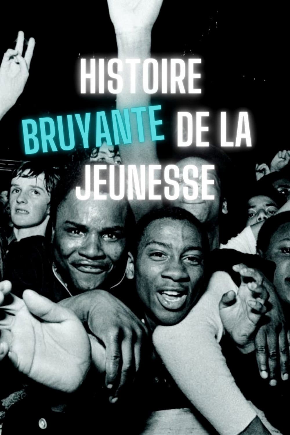 Poster di Histoire bruyante de la jeunesse (1949-2020)