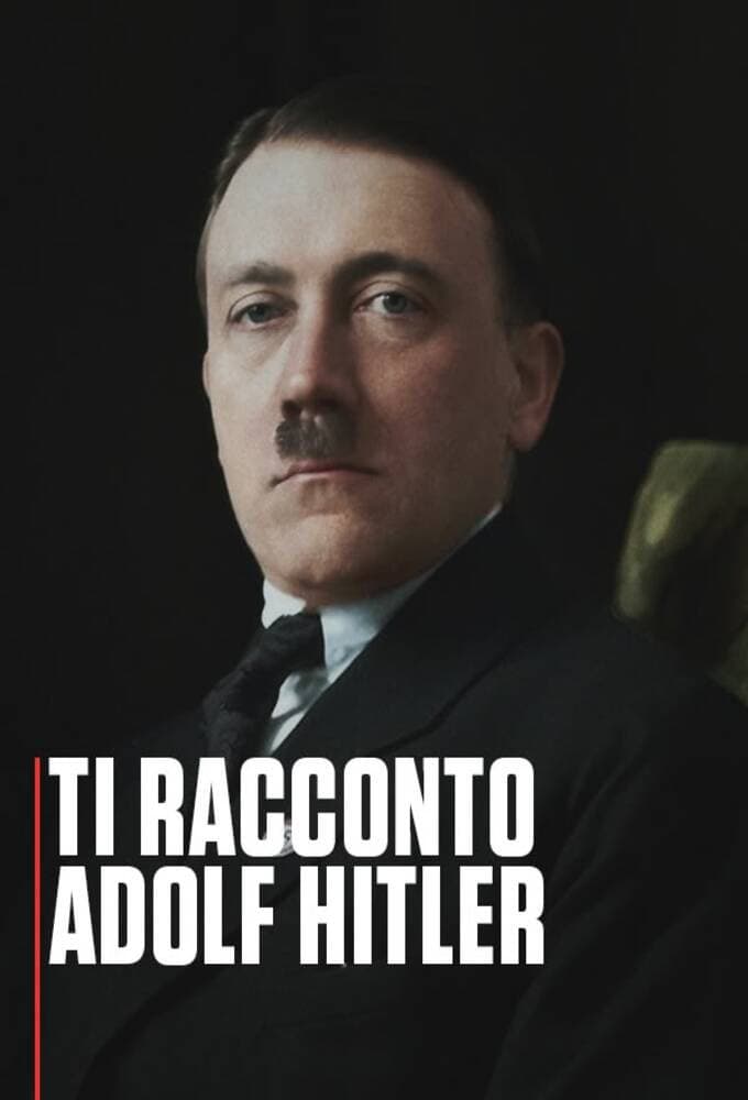 Poster di Ti racconto Adolf Hitler
