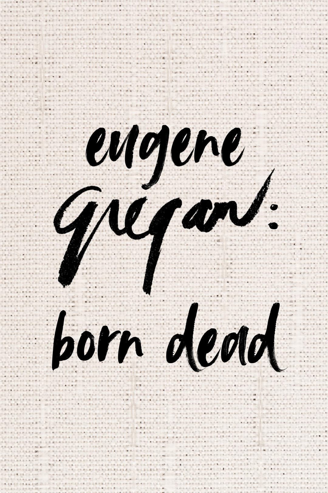 Poster di Eugene Gregan: Born Dead